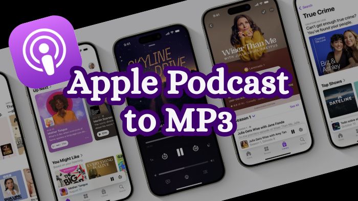 4 Proven Ways to Download Apple Podcast to MP3