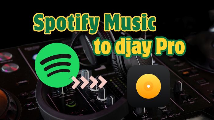 How to Add Spotify Music to djay Pro [With/Without Premium]